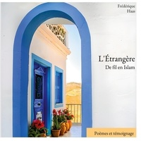 Frédérique Haas - L'étrangère - De fil en Islam.