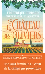 Frédérique Hébrard et François Velle - Le château des oliviers - Suivi de 20 ans après, la belle Romaine.