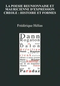 La poésie réunionnaise et mauricienne d'expression créole : histoire et formes