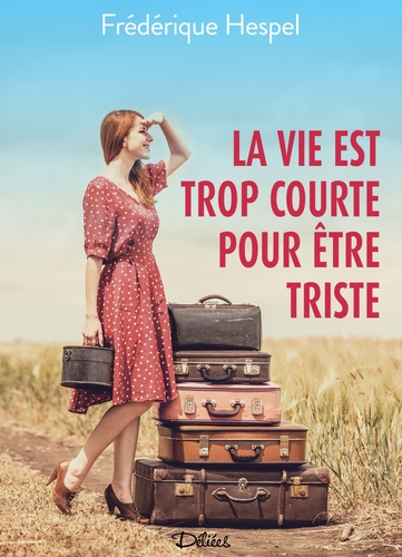 Frédérique Hespel - La vie est trop courte pour être triste (teaser).
