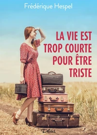 La vie est trop courte pour être triste