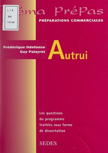 Frédérique Ildefonse et Guy Palayret - Autrui.