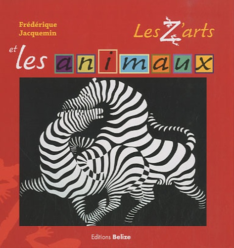 Frédérique Jacquemin - Les z'arts et les animaux.