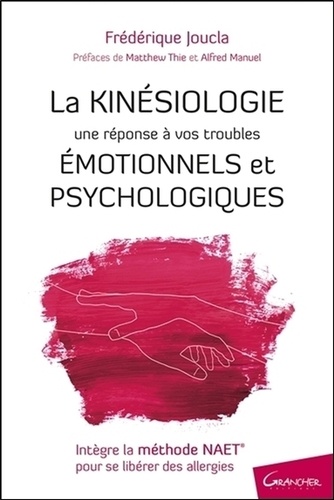 La Kinésiologie, une réponse à vos troubles émotionnels et psychologiques