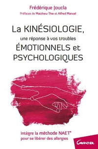 La Kinésiologie, une réponse à vos troubles émotionnels et psychologiques