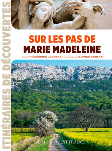 Frédérique Jourdaa - Sur les pas de Marie-Madeleine.
