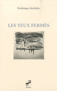 Les yeux fermés