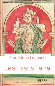 Frédérique Lachaud - Jean sans Terre.