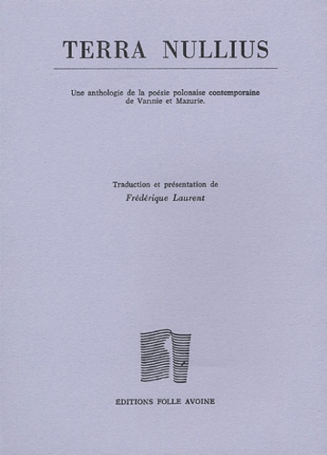 Frédérique Laurent - Terra Nullius - Un anthologie de la poésie polonaise contemporaine de Varmie et Mazurie.