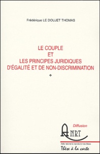 Frédérique Le Doujet Thomas - Le couple et les principes juridiques d'égalité et de non-discrimination.