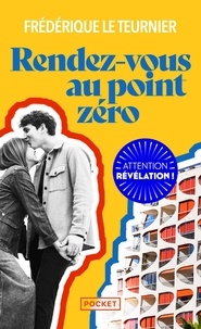 Top livres téléchargement gratuit Rendez-vous au Point Zéro par Frédérique Le Teurnier in French 9782266343718 DJVU