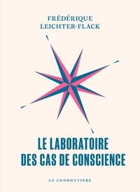 Frédérique Leichter - Le laboratoire des cas de conscience.