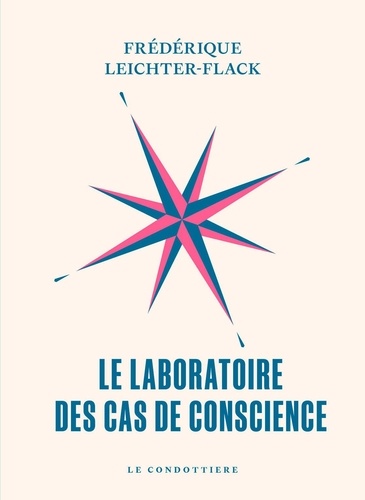 Frédérique Leichter - Le laboratoire des cas de conscience.