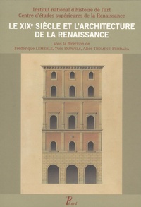 Frédérique Lemerle et Yves Pauwels - Le XIXe siècle et l'architecture de la Renaissance.