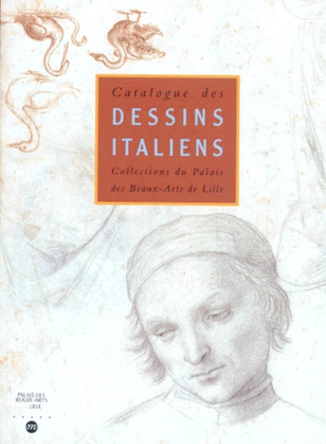 Frédérique Lemerle-Pauwels et Barbara Brejon de Lavergnée - Catalogue Des Dessins Italiens. Collection Du Palais Des Beaux-Arts De Lille.