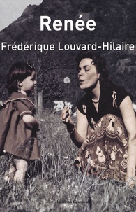Frédérique Louvard-Hilaire - Renée.