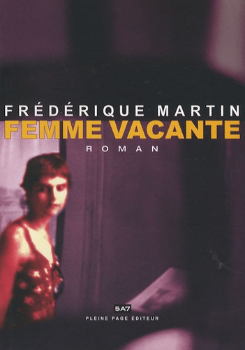 Frédérique Martin - Femme vacante.
