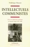 Frédérique Matonti - Intellectuels communistes - Essai sur l'obéissance politique.