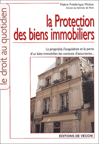 Frédérique Michot - La protection des biens immobiliers.