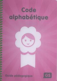 Frédérique Mirgalet et Michel Zorman - Code alphabétique GS - Guide pédagogique.