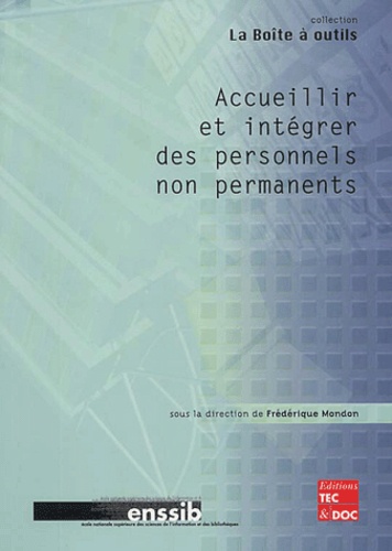 Frédérique Mondon et  Collectif - Accueillir et intégrer des personnels non permanents.