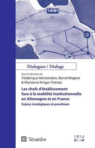 Les chefs d'établissement face à la mobilité institutionnelle en Allemagne et en France. Enjeux stratégiques et paradoxes