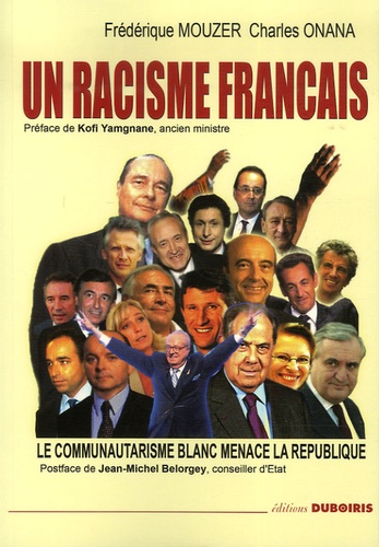 Frédérique Mouzer et Charles Onana - Un racisme français - Le communautarisme blanc menace la République.