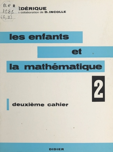 Les enfants et la mathématique (2). Deuxième cahier