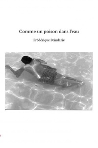 Frederique Peindarie - Comme un poison dans l'eau.