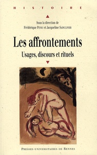 Frédérique Pitou et Jacqueline Sainclivier - Les affrontements - Usages, discours et rituels.