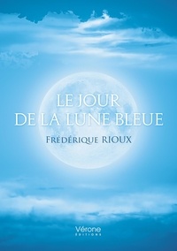 Frédérique Rioux - Le jour de la lune bleue.