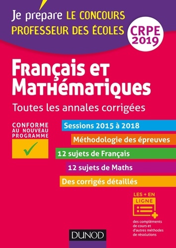 Français et mathématiques CRPE. Toutes les annales corrigées  Edition 2019