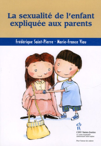 Frédérique Saint-Pierre - La sexualité de l'enfant expliquée aux parents.