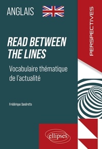 Frederique Sandretto - Anglais, Read between the lines - Vocabulaire thématique de l'actualité.