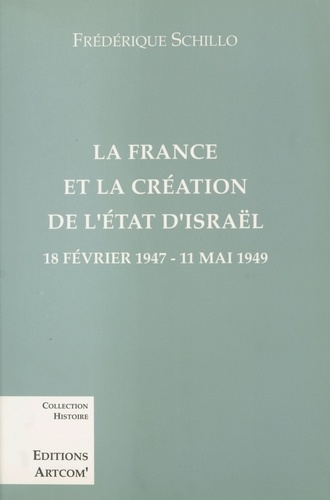 La France et la création de l'État d'Israël : 18 février 1947-11 mai 1949