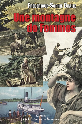 Frédérique-Sophie Braize - Une montagne de femmes.