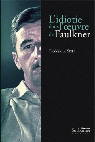 L'idiotie dans l'oeuvre de Faulkner