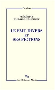 Frédérique Toudoire-Surlapierre - Le fait divers et ses fictions.