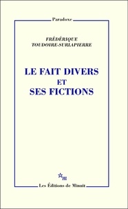 Frédérique Toudoire-Surlapierre - Le fait divers et ses fictions.