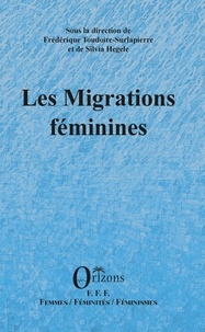 Frédérique Toudoire-Surlapierre et Silvia Hegele - Les migrations féminines.