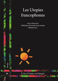 Frédérique Toudoire-Surlapierre et Ethmane Sall - Les utopies francophones.