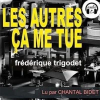 Les autres, ça me tue !
