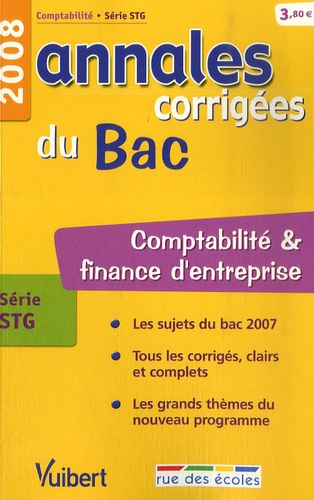 Comptabilité et finance d'entreprise série STG. Annales corrigées du Bac  Edition 2008