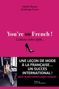 Frédérique Veysset et Isabelle Thomas - You're so French ! - Cultivez votre style....