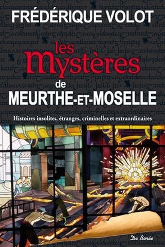 Frédérique Volot - Les Mystères de Meurthe-et-Moselle.
