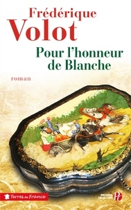Frédérique Volot - Pour l'honneur de Blanche.