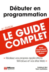Frédéryk Blot et Yann Lautrédou - Débutez en programmation.