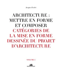 Architecture : mettre en forme et composer