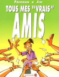  Fredman et  Jim - Tous Mes "Vrais" Amis.