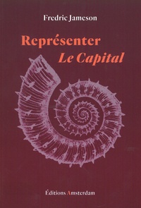 Fredric Jameson - Représenter Le Capital - Une lecture du livre I.